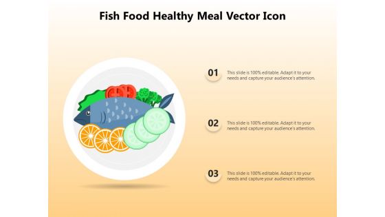 Fish Food Healthy Meal Vector Icon Ppt PowerPoint Presentation Ideas Summary PDF