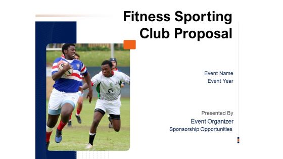 Fitness Sporting Club Proposal Ppt PowerPoint Presentation Complete Deck With Slides