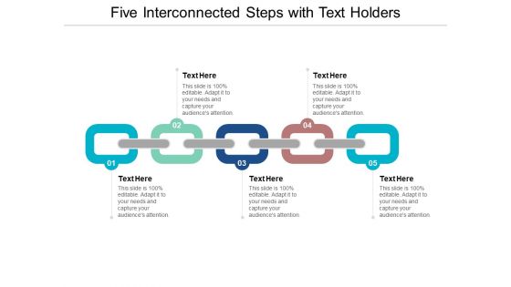 Five Interconnected Steps With Text Holders Ppt PowerPoint Presentation Ideas Good