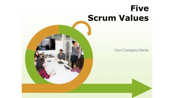 Five Scrum Values Development Team Ppt PowerPoint Presentation Complete Deck