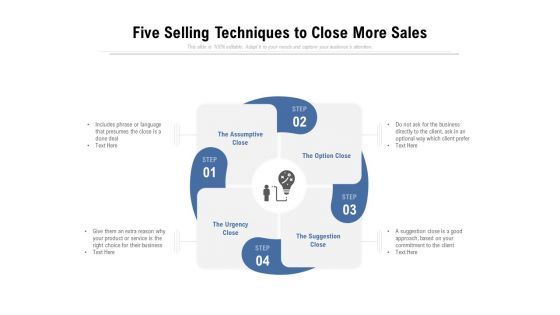 Five Selling Techniques To Close More Sales Ppt PowerPoint Presentation Infographic Template Backgrounds Five Selling Techniques To Close More Sales Ppt PowerPoint Presentation Infographic Template Backgrounds