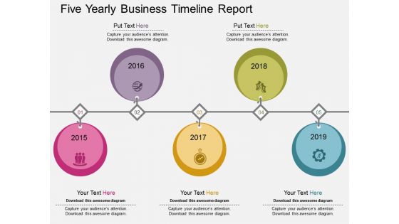 Five Yearly Business Timeline Report Powerpoint Template