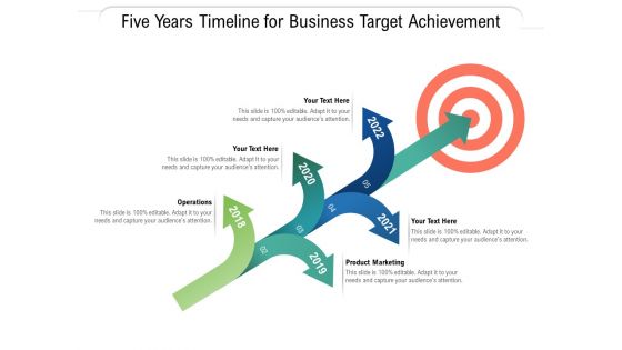 Five Years Timeline For Business Target Achievement Ppt PowerPoint Presentation Icon Infographics PDF