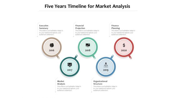 Five Years Timeline For Market Analysis Ppt PowerPoint Presentation Gallery Topics PDF Five Years Timeline For Market Analysis Ppt PowerPoint Presentation Gallery Topics PDF
