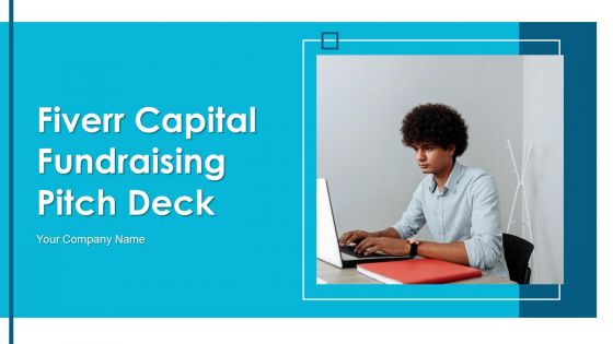 Fiverr Capital Fundraising Pitch Deck Ppt PowerPoint Presentation Complete Deck With Slides Fiverr Capital Fundraising Pitch Deck Ppt PowerPoint Presentation Complete Deck With Slides