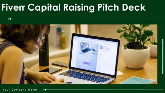 Fiverr Capital Raising Pitch Deck Ppt PowerPoint Presentation Complete Deck With Slides