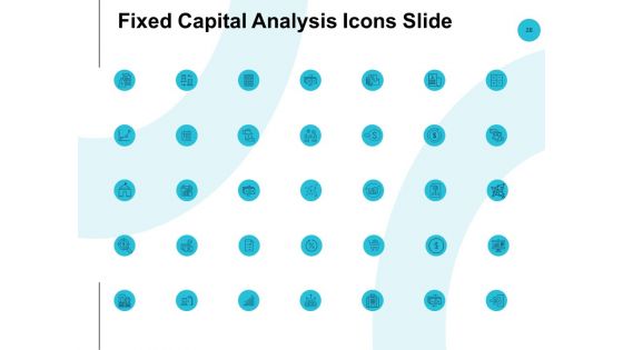 Fixed Capital Analysis Ppt PowerPoint Presentation Complete Deck With Slides