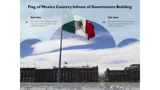Flag Of Mexico Country Infront Of Government Building Ppt PowerPoint Presentation Pictures Design Inspiration PDF