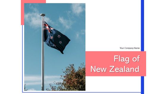 Flag Of New Zealand Location Cloudy Sky Ppt PowerPoint Presentation Complete Deck