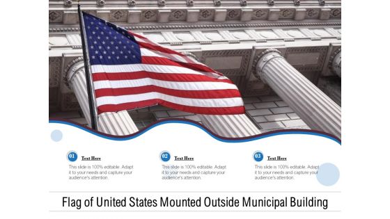 Flag Of United States Mounted Outside Municipal Building Ppt PowerPoint Presentation Ideas Visual Aids PDF