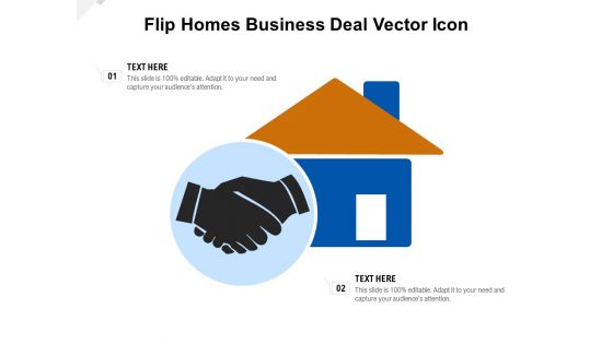 Flip Homes Business Deal Vector Icon Ppt PowerPoint Presentation Icon Pictures PDF