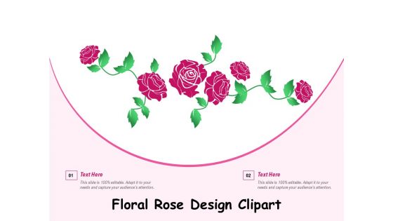 Floral Rose Design Clipart Ppt PowerPoint Presentation File Show PDF