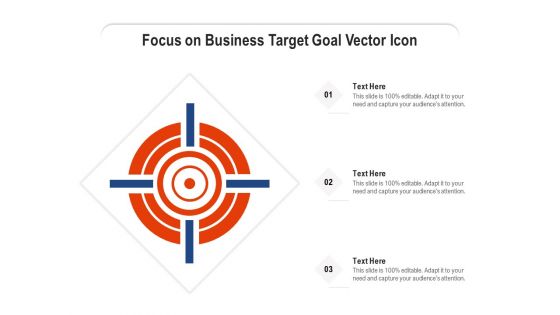 Focus On Business Target Goal Vector Icon Ppt PowerPoint Presentation Ideas Icons PDF