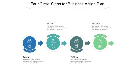 Four Circle Steps For Business Action Plan Ppt PowerPoint Presentation Show Templates