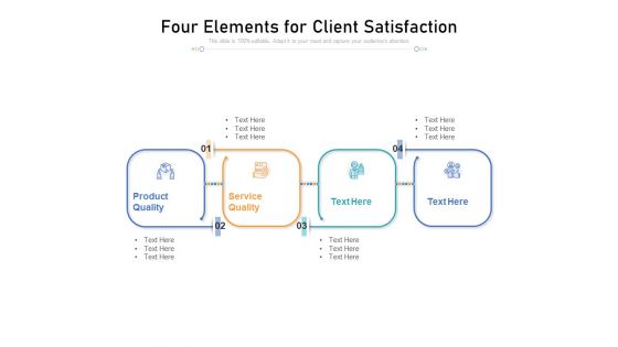 Four Elements For Client Satisfaction Ppt PowerPoint Presentation Gallery Portrait PDF
