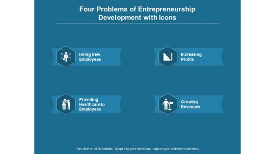Four Problems Of Entrepreneurship Development With Icons Ppt PowerPoint Presentation File Outline