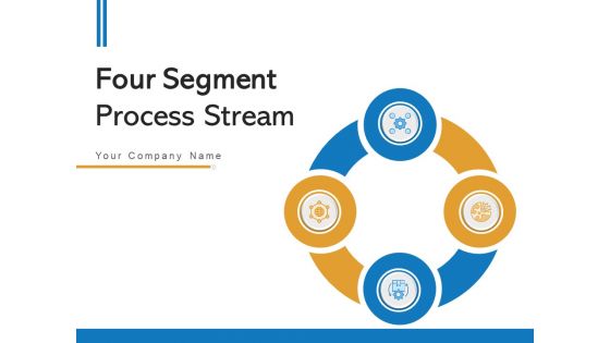 Four Segment Process Stream Strategic Planning Ppt PowerPoint Presentation Complete Deck