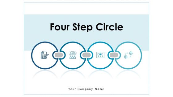 Four Step Circle Process Business Ppt PowerPoint Presentation Complete Deck