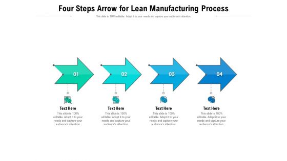 Four Steps Arrow For Lean Manufacturing Process Ppt PowerPoint Presentation Gallery Slideshow PDF