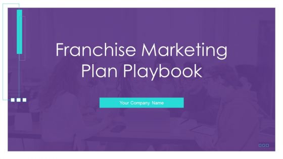 Franchise Marketing Plan Playbook Ppt PowerPoint Presentation Complete With Slides
