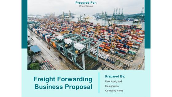 Freight Forwarding Business Proposal Ppt PowerPoint Presentation Complete Deck With Slides