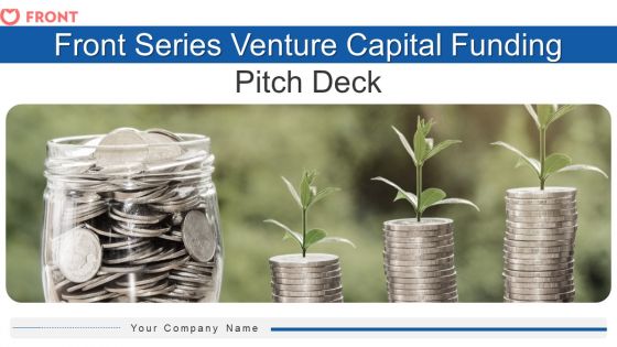 Front Series Venture Capital Funding Pitch Deck Ppt PowerPoint Presentation Complete Deck With Slides Front Series Venture Capital Funding Pitch Deck Ppt PowerPoint Presentation Complete Deck With Slides