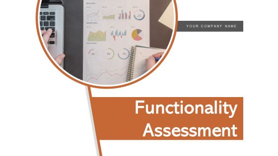 Functionality Assessment Customer Communication Leadership Management Ppt PowerPoint Presentation Complete Deck