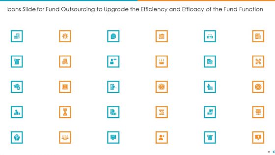 Fund Outsourcing To Upgrade The Efficiency And Efficacy Of The Fund Function Ppt PowerPoint Presentation Complete Deck With Slides