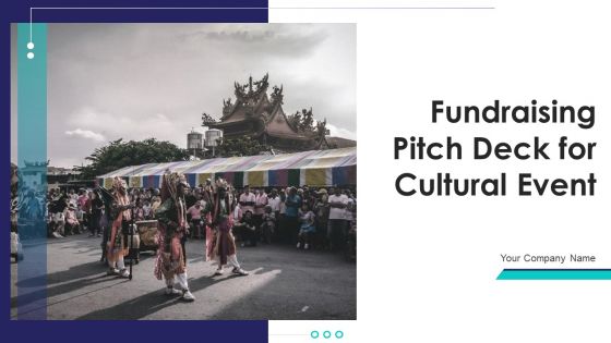 Fundraising Pitch Deck For Cultural Event Ppt PowerPoint Presentation Complete Deck With Slides