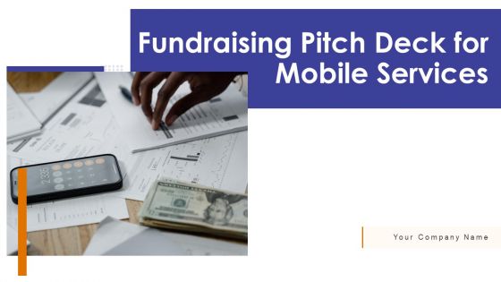 Fundraising Pitch Deck For Mobile Services Ppt PowerPoint Presentation Complete Deck With Slides