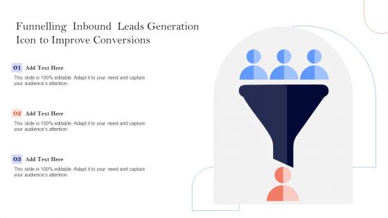 Funnelling Inbound Leads Generation Icon To Improve Conversions Ppt Pictures Guidelines PDF