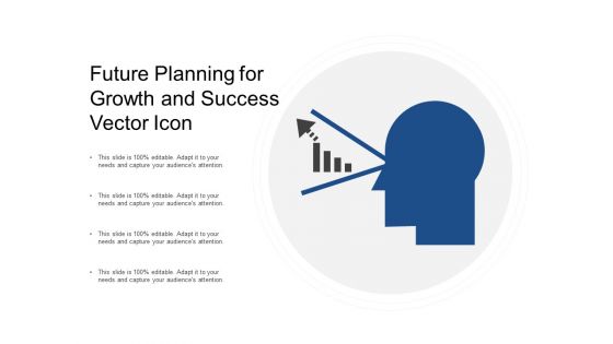 Future Planning For Growth And Success Vector Icon Ppt PowerPoint Presentation Outline Designs