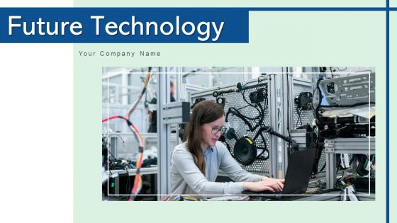 Future Technology Research Development Ppt PowerPoint Presentation Complete Deck With Slides