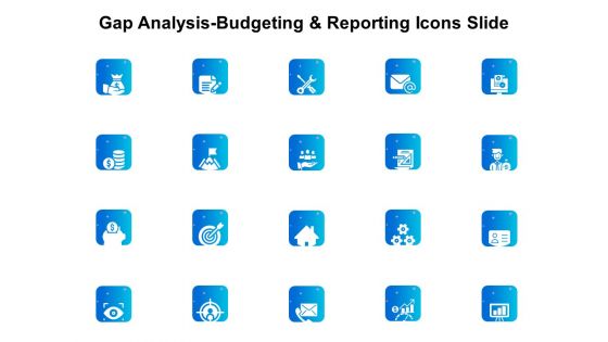 Gap Analysis Budgeting And Reporting Icons Slide Ppt PowerPoint Presentation Gallery Backgrounds PDF Gap Analysis Budgeting And Reporting Icons Slide Ppt PowerPoint Presentation Gallery Backgrounds PDF