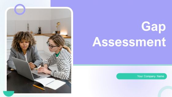 Gap Assessment Ppt PowerPoint Presentation Complete Deck With Slides Gap Assessment Ppt PowerPoint Presentation Complete Deck With Slides