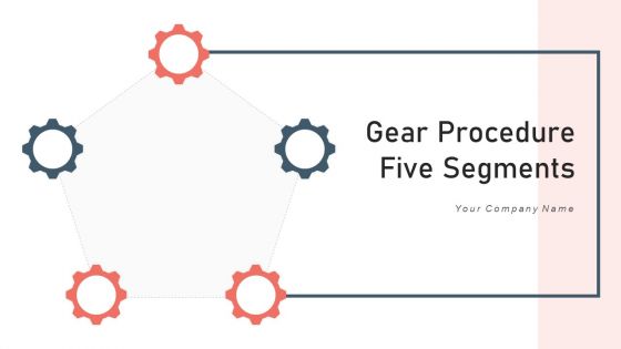 Gear Procedure Five Segments Monitoring Ppt PowerPoint Presentation Complete Deck With Slides