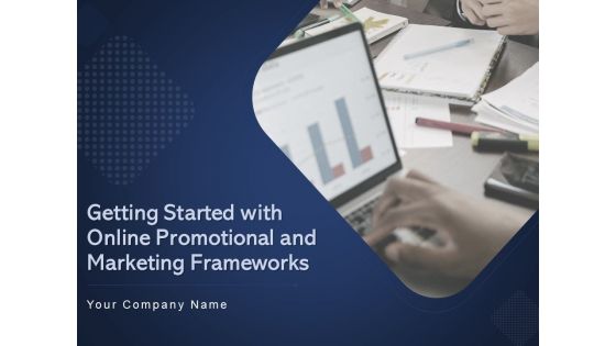 Getting Started With Online Promotional And Marketing Frameworks Ppt PowerPoint Presentation Complete Deck With Slides Getting Started With Online Promotional And Marketing Frameworks Ppt PowerPoint Presentation Complete Deck With Slides
