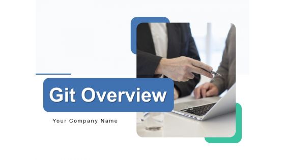Git Overview Ppt PowerPoint Presentation Complete Deck With Slides
