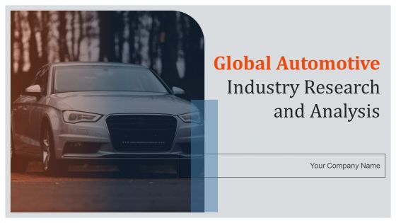 Global Automotive Industry Research And Analysis Ppt PowerPoint Presentation Complete Deck With Slides