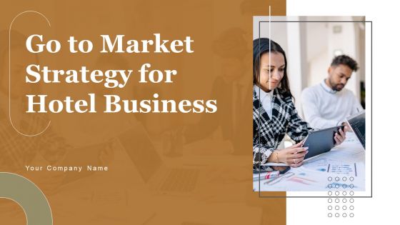 Go To Market Strategy For Hotel Business PPT Template