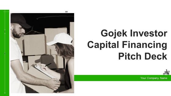 Gojek Investor Capital Financing Pitch Deck Ppt PowerPoint Presentation Complete Deck With Slides
