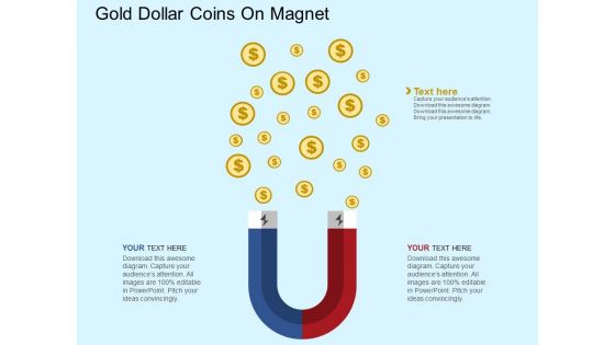 Gold Dollar Coins On Magnet Powerpoint Template