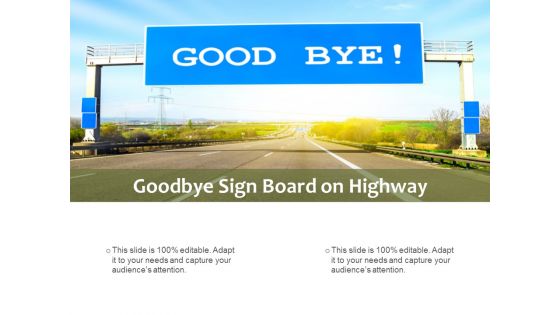 Goodbye Sign Board On Highway Ppt PowerPoint Presentation Professional Template