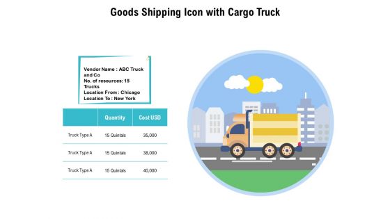 Goods Shipping Icon With Cargo Truck Ppt PowerPoint Presentation Slides Guide PDF