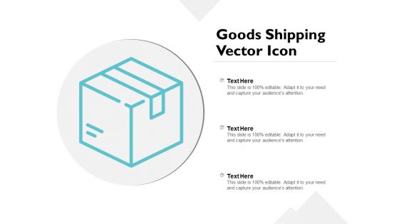 Goods Shipping Vector Icon Ppt PowerPoint Presentation File Graphics Example Goods Shipping Vector Icon Ppt PowerPoint Presentation File Graphics Example