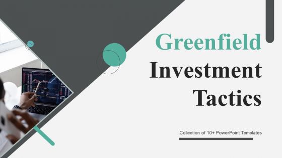 Greenfield Investment Tactics Ppt PowerPoint Presentation Complete Deck With Slides Greenfield Investment Tactics Ppt PowerPoint Presentation Complete Deck With Slides