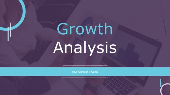 Growth Analysis Ppt PowerPoint Presentation Complete Deck With Slides