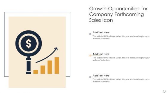 Growth Opportunities For Company Forthcoming Sales Icon Ppt Styles Example Topics PDF