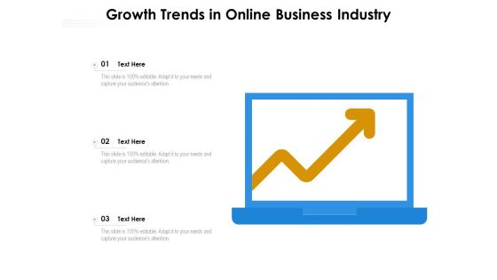 Growth Trends In Online Business Industry Ppt PowerPoint Presentation Infographics Infographics PDF