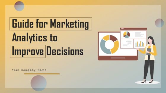 Guide For Marketing Analytics To Improve Decisions Ppt PowerPoint Presentation Complete Deck With Slides